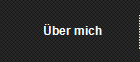 �ber mich